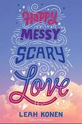 Happy Messy Scary Love (en Inglés)