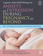 Cognitive Behavioral Therapy for Anxiety and Depression During Pregnancy and Beyond (en Inglés)