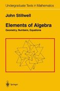 Elements of Algebra: Geometry, Numbers, Equations (Undergraduate Texts in Mathematics) 