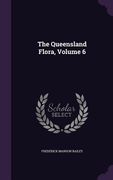 The Queensland Flora, Volume 6 (en Inglés)
