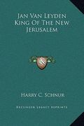 jan van leyden king of the new jerusalem (en Inglés)