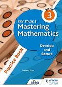 Key Stage 3 Mastering Mathematics Develop and Secure Practice Book 3 (en Inglés)