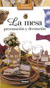 La mesa. Presentación y decoración (in Spanish)