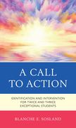 A Call to Action: Identification and Intervention for Twice and Thrice Exceptional Students (en Inglés)