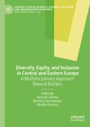 Diversity, Equity, and Inclusion in Central and Eastern Europe: A Multidisciplinary Approach Beyond Borders (en Inglés)