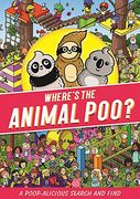 Where'S the Animal Poo? A Search and Find (Where'S the Poo. ) 