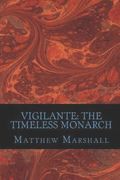 Vigilante: The Timeless Monarch (en Inglés)