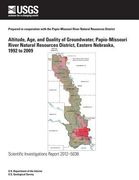 Altitude, Age, and Quality of Groundwater, Papio-Missouri River Natural Resources District, Eastern Nebraska, 1992 to 2009 (en Inglés)