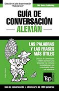 Guía de Conversación Español-Alemán y Diccionario Conciso de 1500 Palabras: 20 (Spanish Collection)