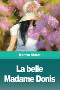 La Belle Madame Donis de Hector Malot(Salim Bouzekouk) (en Francés)