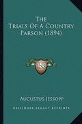 the trials of a country parson (1894) the trials of a country parson (1894)