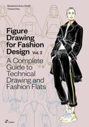 Figure Drawing for Fashion Design Vol 2 - A Complete Guide to Technical Drawing and Fashion Flats. (en Inglés)