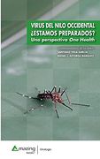 Virus del Nilo Occidental¿ Estamos Preparados?  Una Perspectiva one Health (Virología)