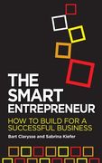 The Smart Entrepreneur: How to Build for a Successful Business