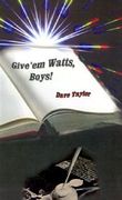 give'em watts, boys! (en Inglés)