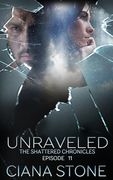 Unraveled: Episode 11 of The Shattered Chronicles (en Inglés)