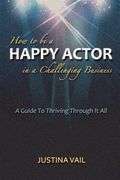 how to be a happy actor in a challenging business (en Inglés)