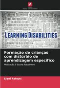 Formação de Crianças com Distúrbio de Aprendizagem Específico: Motivação & Escola¿ Djustment