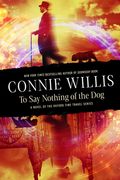 To Say Nothing of the Dog: A Novel of the Oxford Time Travel Series (en Inglés)