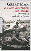 Wie Gott Verschwand aus Jorwerd: Der Untergang des Dorfes in Europa (en Alemán)