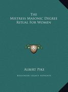 the mistress masonic degree ritual for women (en Inglés)