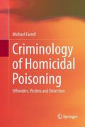 Criminology of Homicidal Poisoning: Offenders, Victims and Detection (en Inglés)