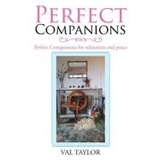 Perfect Companions: Perfect Companions for Relaxation and Peace (en Inglés)