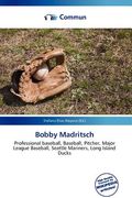 bobby madritsch