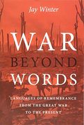 War Beyond Words: Languages of Remembrance From the Great war to the Present (en Inglés)