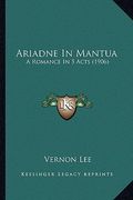 ariadne in mantua: a romance in 5 acts (1906)