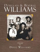 Douglass & Beverly Williams: A Biography (en Inglés)