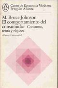 El comportamiento del consumidor. Consumo, renta y riqueza (Curso de Economia Moderna Penguin Alianza)