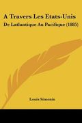 a travers les etats-unis: de latlantique au pacifique (1885)