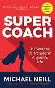 Supercoach: 10 Secrets to Transform Anyone's Life: 10Th Anniversary Edition (en Inglés)