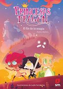 Princesas Dragón: El fin de la Magia