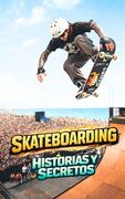 Skateboarding: Historias y Secretos