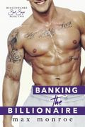Banking the Billionaire (Bad Boy Billionaires) (Volume 2) (en Inglés)