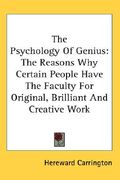 the psychology of genius: the reasons why certain people have the faculty for original, brilliant and creative work (en Inglés)