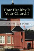 How Healthy Is Your Church? (en Inglés)