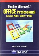 Domine Microsoft Office Professional. Edición 2003, 2002 y 2000.