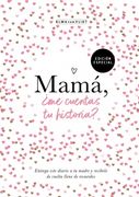 MAMA ¿ME CUENTAS TU HISTORIA? (ED OFICIA