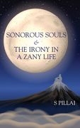 Sonorous Souls & The Irony in a Zany Life (en Inglés)