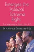 Emerges the Political Extreme-Right: The Beginning of World War III ? (en Inglés)