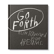 Go Forth: An Inspirational Gift Book to Believe in Yourself (en Inglés)