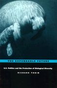 the expendable future: us politics and the protection of biological diversity