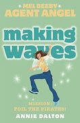 Making Waves (Mel Beeby, Agent Angel, Book 7) 