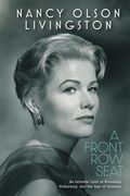 A Front row Seat: An Intimate Look at Broadway, Hollywood, and the age of Glamour (Screen Classics)