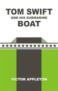 Tom Swift and his Submarine Boat (en Inglés)