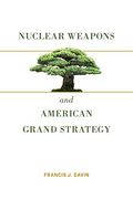 Nuclear Weapons and American Grand Strategy (en Inglés)