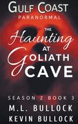 A Haunting at Goliath Cave (en Inglés)
